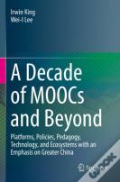A Decade Of Moocs And Beyond