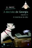 A Decisão de Georgia Seguido de a Teoria e o Cão