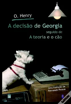 A Decisão de Georgia Seguido de a Teoria e o Cão