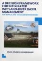 A Decision Framework For Integrated Wetland-River Basin Management In A Tropical And Data Scarce Environment - Preview