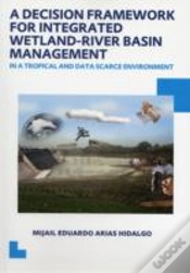 Capa do artigo A Decision Framework For Integrated Wetland-River Basin Management In A Tropical And Data Scarce Environment