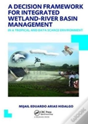 Capa do artigo A Decision Framework For Integrated Wetland-River Basin Management In A Tropical And Data Scarce Environment