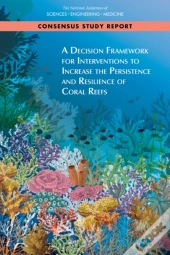 A Decision Framework For Interventions To Increase The Persistence And Resilience Of Coral Reefs