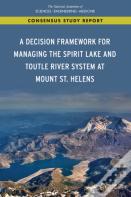 A Decision Framework For Managing The Spirit Lake And Toutle River System At Mount St. Helens
