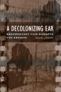 A Decolonizing Ear - Preview