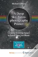 A Deep Sky Astrophotography Primer