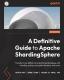 A Definitive Guide To Apache Shardingsphere