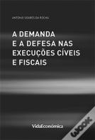A Demanda e a Defesa nas Execuções Cíveis e Fiscais