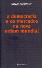 A Democracia e os Mercados na Nova Ordem Mundial - Preview