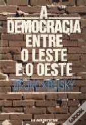 A Democracia entre o Leste e o Oeste