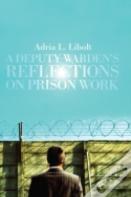 A Deputy Warden'S Reflections On Prison Work