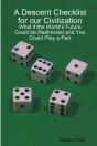 A Descent Checklist For Our Civilization: What If The World'S Future Could Be Redirected And You Could Play A Part - Preview