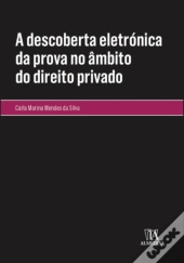 A Descoberta Eletrónica da Prova no Âmbito do Direito Privado