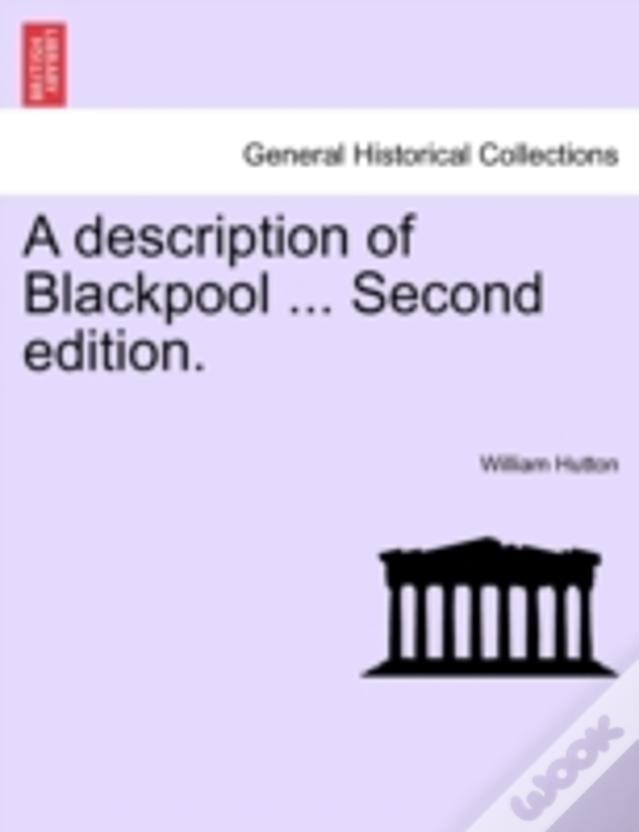 A Description Of Blackpool ... Second Edition.