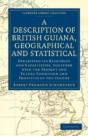 A Description Of British Guiana, Geographical And Statistical - Preview