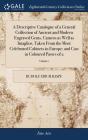 A Descriptive Catalogue Of A General Col - Preview