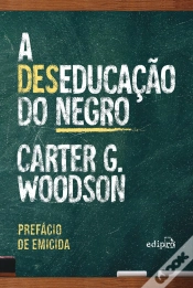 Capa do artigo A Deseducação Do Negro - Com Prefácio De Emicida