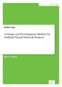 A Design And Development Method For Artificial Neural Network Projects - Preview