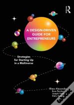 A Design Driven Guide For Entrepreneurs