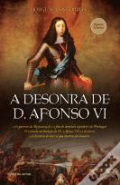 A Desonra de D. Afonso VI