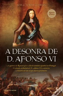 Capa do artigo A Desonra de D. Afonso VI