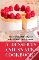 A Desserts And Snacks Cookbook