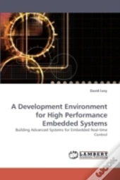 A Development Environment For High Performance Embedded Systems