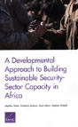 A Developmental Approach To Building Sustainable Security-Sector Capacity In Africa - Preview