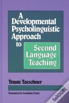 A Developmental Psycholinguistic Approach To Second Language Teaching