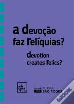 A Devoção Faz Relíquias? | Devotion Creates Relics?