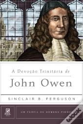 A Devoção Trinitária De John Owen
