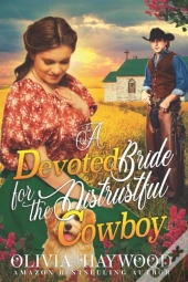 A Devoted Bride For The Distrustful Cowboy