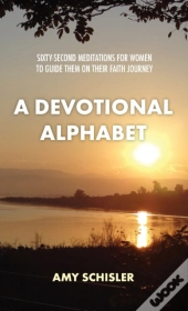 A Devotional Alphabet: Sixty-Second Medi