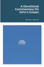 A Devotional Commentary On John'S Gospel - Preview