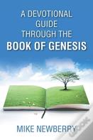 A Devotional Guide Through The Book Of Genesis