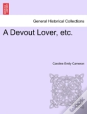 A Devout Lover, Etc.
