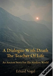 A Dialogue With Death The Teacher Of Life