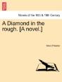 A Diamond In The Rough. (A Novel.) - Preview