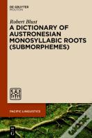 A Dictionary Of Austronesian Monosyllabic Roots (Submorphemes)
