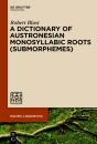 A Dictionary Of Austronesian Monosyllabic Roots (Submorphemes) - Preview