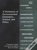 A Dictionary Of Environmental Economics, Science, And Policy