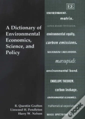 A Dictionary Of Environmental Economics, Science, And Policy