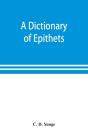 A Dictionary Of Epithets, Classified Acc - Preview