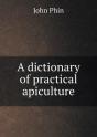 A Dictionary Of Practical Apiculture - Preview
