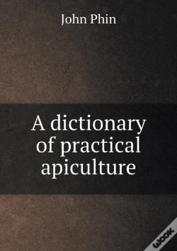 Capa do artigo A Dictionary Of Practical Apiculture