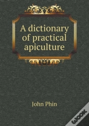 Capa do artigo A Dictionary Of Practical Apiculture