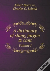 Capa do artigo A Dictionary Of Slang, Jargon & Cant Volume I