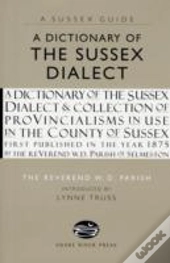 A Dictionary Of The Sussex Dialect