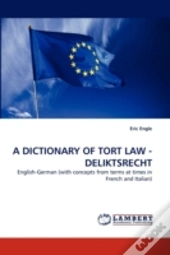 A Dictionary Of Tort Law - Deliktsrecht