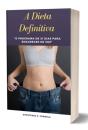 "A Dieta Definitiva: O Programa De 21 Dias Para Emagrecer De Vez" - Preview
